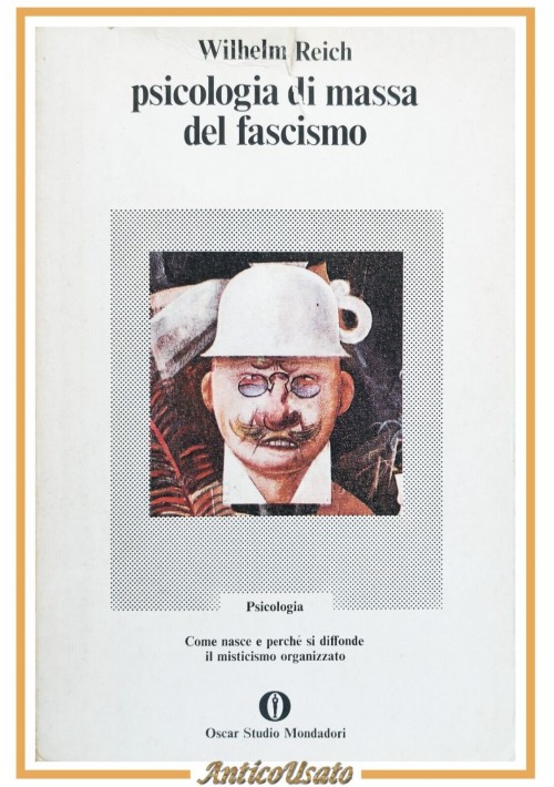 PSICOLOGIA DI MASSA DEL FASCISMO Wilhelm Reich 1974 Mondadori libro sulla