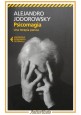 PSICOMAGIA una terapia panica di Alejandro Jodorowsky 2014 Feltrinelli Libro