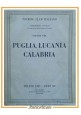 PUGLIA LUCANIA CALABRIA 1937 Touring Club Italiano libro attraverso l'Italia