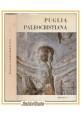 PUGLIA PALEOCRISTIANA di Quacquarelli Iurlano Testini et al 1970 Adriatica libro