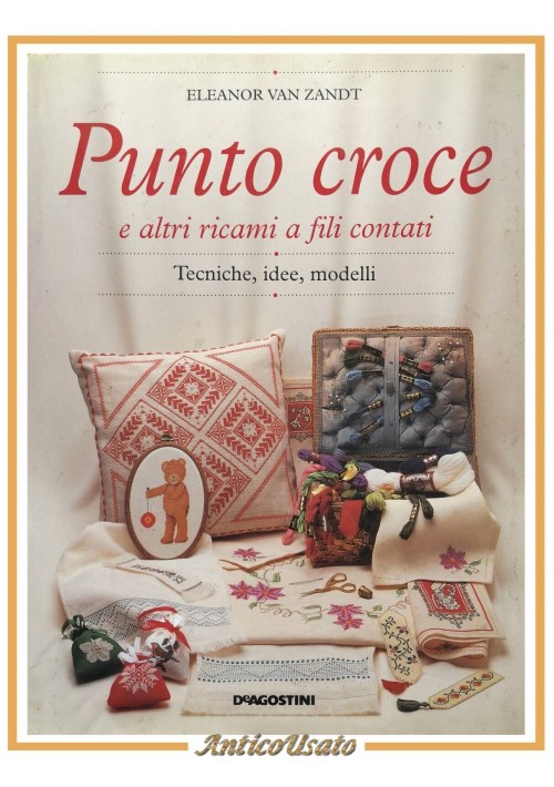 PUNTO CROCE E ALTRI RICAMI A FILI CONTATI di Van Zandt 1995 DeAgostini libro