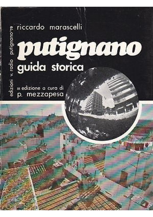 PUTIGNANO GUIDA STORICA di Riccardo Marascelli 1979 Edizioni Vito Radio Libro