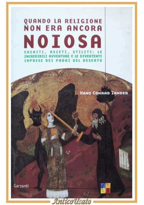 QUANDO LA RELIGIONE NON ERA ANCORA NOIOSA di Hans Conrad Zander 2003 Libro