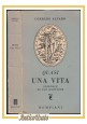 ESAURITO - QUASI UNA VITA GIORNALE DI UNO SCRITTORE Corrado Alvaro 1950 libro I edizione