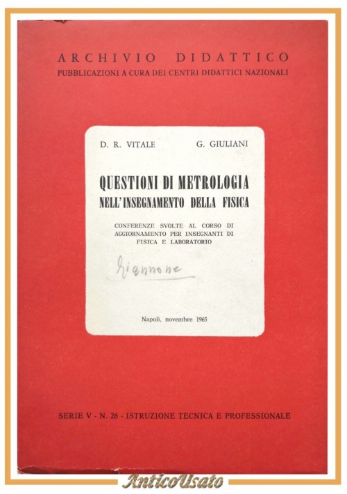 QUESTIONI DI METROLOGIA NELL'INSEGNAMENTO DELLA FISICA Vitale Giuliani 1965 libr