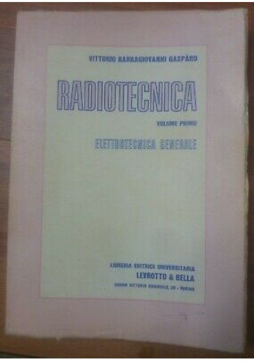 RADIOTECNICA volume primo ELETTROTECNICA GENERALE Vittorio Barbagiovanni 1975