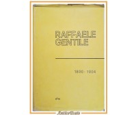 RAFFAELE GENTILE 1830 1904 a cura di Aldo Bello 1973 Banca Matino Lecce Libro