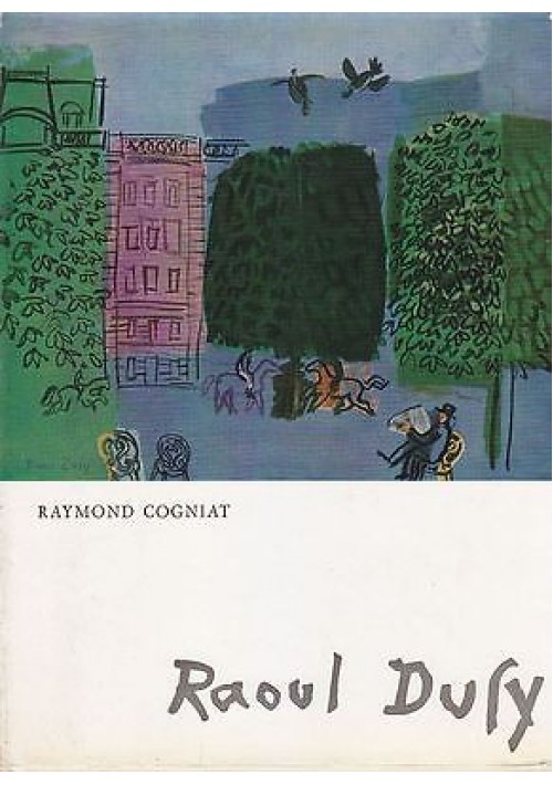 RAOUL DUFY di Raymond Cogniat 1964 Vallardi Editore ricchissimo di illustrazioni