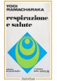 RESPIRAZIONE E SALUTE di Yogi Ramacharaka 1970 Edizioni del quadrifoglio Libro