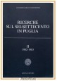 RICERCHE SUL SEI SETTECENTO IN PUGLIA di Luisa Mortari Volume 2 1982 Schena Libr