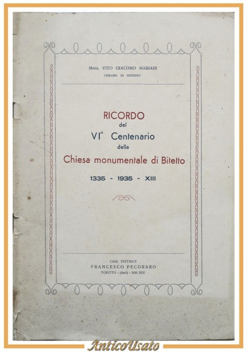 RICORDO DEL VI CENTENARIO DELLA CHIESA MONUMENTALE DI BITETTO Massari 1935 Libro