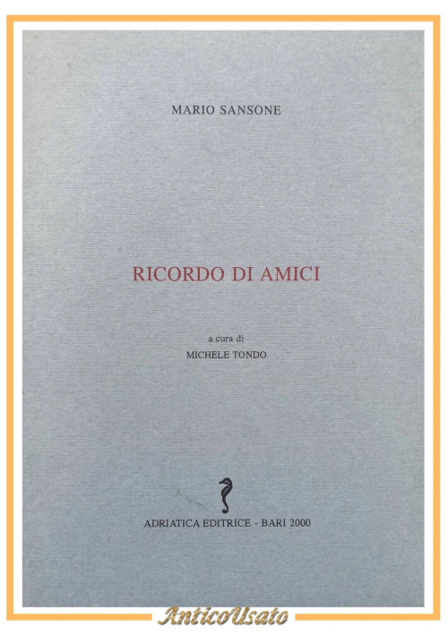 RICORDO DI AMICI di Mario Sansone 2000 Adriatica Libro autografo Michele Tondo