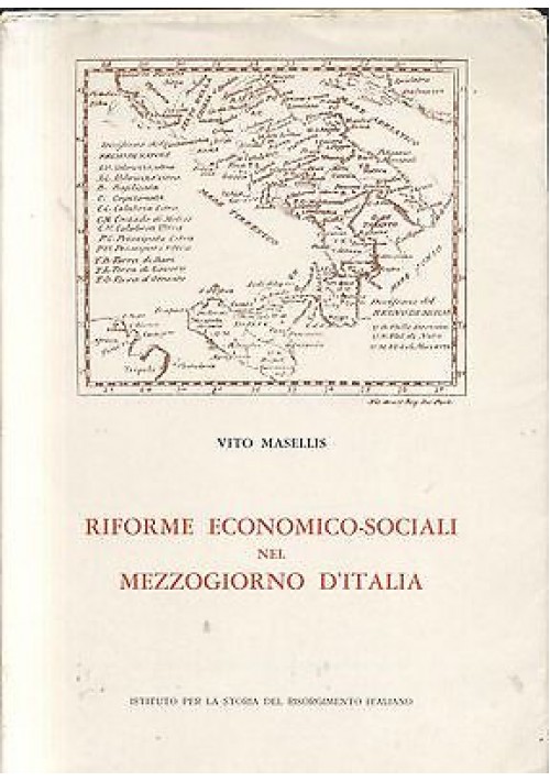 RIFORME ECONOMICO SOCIALI NEL MEZZOGIORNO D'ITALIA di Vito Masellis  AUTOGRAFATO