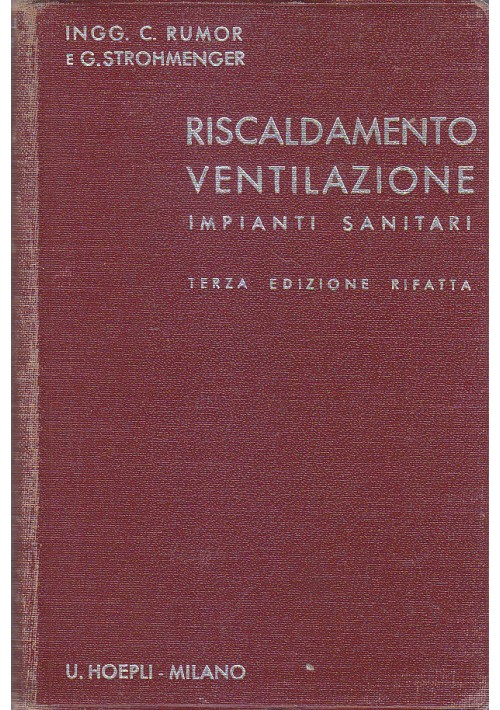 RISCALDAMENTO VENTILAZIONE IMPIANTI SANITARI Rumor Strohmenger 1934 Hoepli 