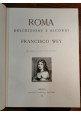 ROMA DESCRIZIONE E RICORDI di Francesco Wey 1988 Anastatica edizione numerata