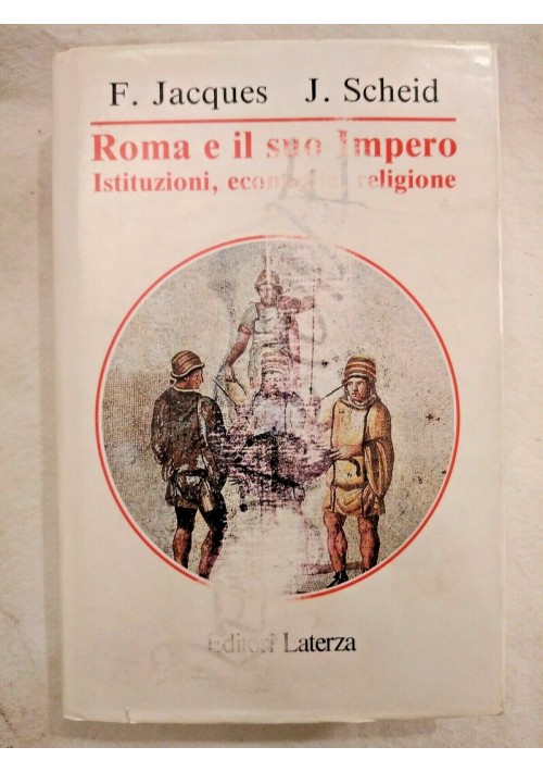 ROMA E IL SUO IMPERO di F Jacques J Scheid Laterza Manuali 1992 libro usato su