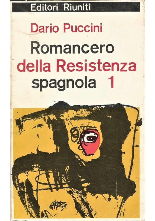 ROMANCERO DELLA RESISTENZA SPAGNOLA volume 1 1936 1965 di Dario Puccini 1965  