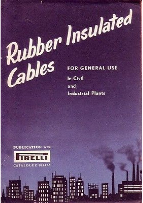 RUBBER INSULATED CABLES for general use in civil and industrial plants PIRELLI