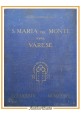 SANTA MARIA DEL MONTE SOPRA VARESE di Costantino Del Frate 1933 Libro S.  chiesa