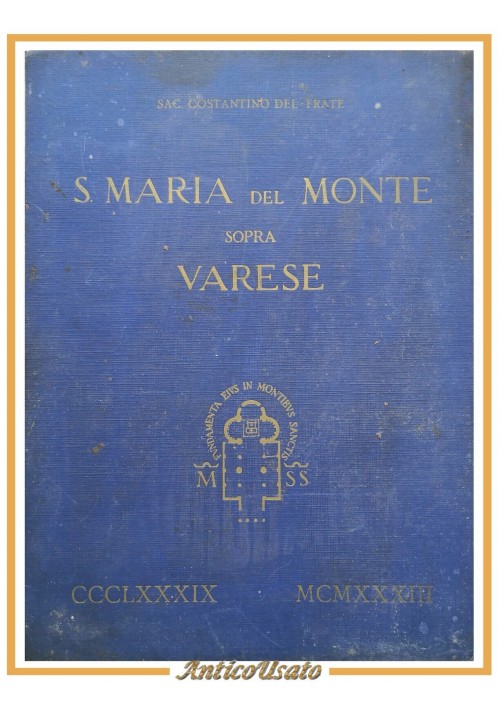 SANTA MARIA DEL MONTE SOPRA VARESE di Costantino Del Frate 1933 Libro S.  chiesa