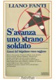 S'AVANZA UNO STRANO SOLDATO di Liano Fanti 1985 SugarCo Libro su brigate rosse