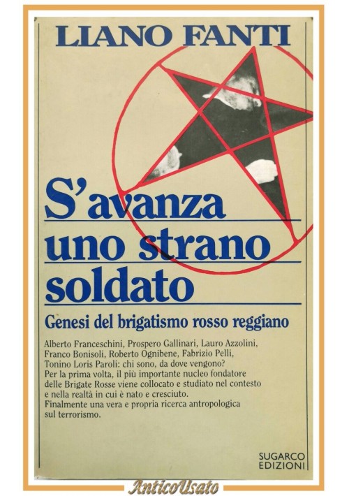 S'AVANZA UNO STRANO SOLDATO di Liano Fanti 1985 SugarCo Libro su brigate rosse