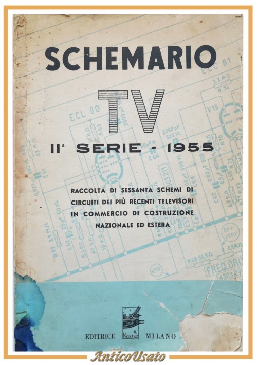 SCHEMARIO TV II SERIE 1955 Il Rostro 60 schemi circuiti televisori libro 2