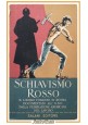 SCHIAVISMO ROSSO 1952 Salani Libro lavoro forzato in Russia