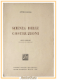 esaurito - SCIENZA DELLE COSTRUZIONI di Arturo Danusso 1946 Cesare Tamburini libro manuale