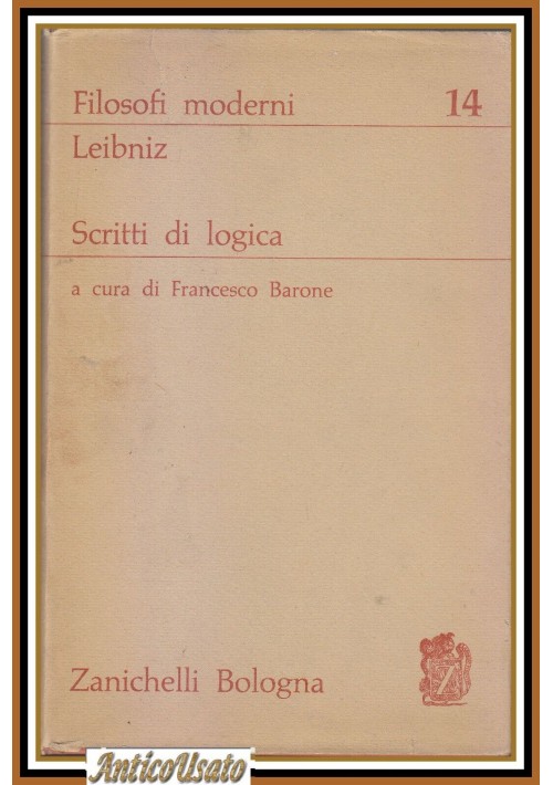 esaurito - SCRITTI DI LOGICA di Gottfried Leibniz 1968 Zanichelli libro filosofia moderna