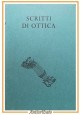 SCRITTI DI OTTICA a cura Vasco Ronchi 1968 Polifilo Libro Galileo Leonardo