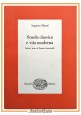 SCUOLA CLASSICA E VITA MODERNA di Augusto Monti 1968 Einaudi Libro Saggi