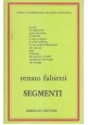 SEGMENTI di Renato Fabietti 1984  Rebellato  66 Pagine dedica autografa autore