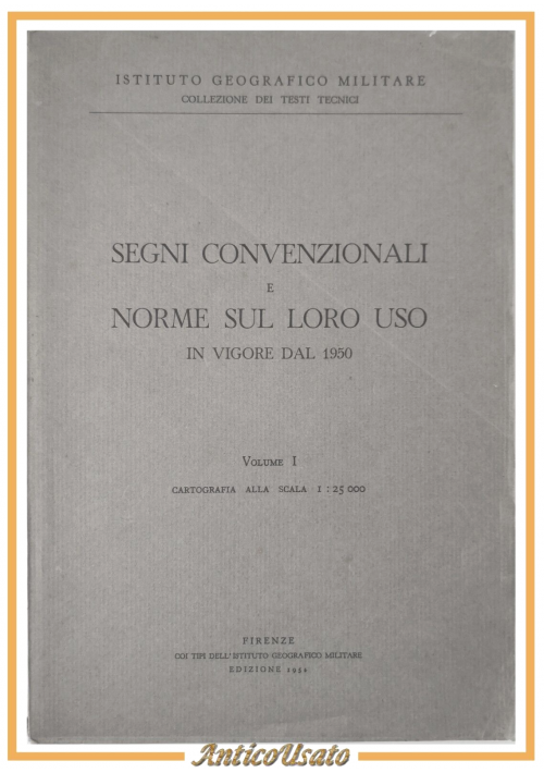 SEGNI CONVENZIONALI E NORME SUL LORO USO Volume 1 Cartografia Scala 1954 Libro