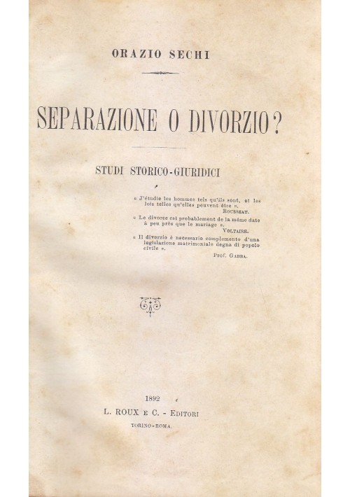 SEPARAZIONE O DIVORZIO di Orazio Sechi 1892 L.Roux e C. studi storico giuridici