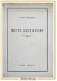 SETTE DITTATORI di Pietro Marengo 1950 Edizioni Manifesto Bari fascismo