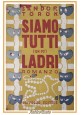 SIAMO TUTTI UN PÒ LADRI di Sándor Török 1949 Dall'Oglio libro romanzo