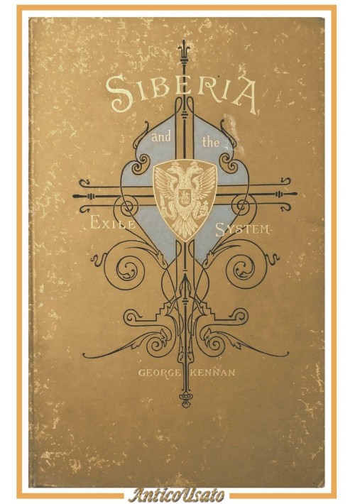 SIBERIA AND THE EXILE SYSTEM di George Kennan 2 volumi 1891 Osgood Libro antico