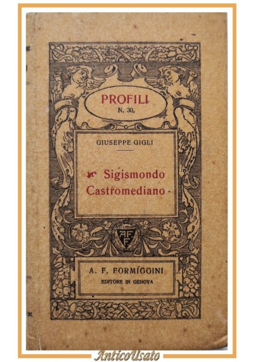 SIGISMONDO CASTROMEDIANO di Giuseppe Gigli 1913 Formiggini Libro Biografia Lecce