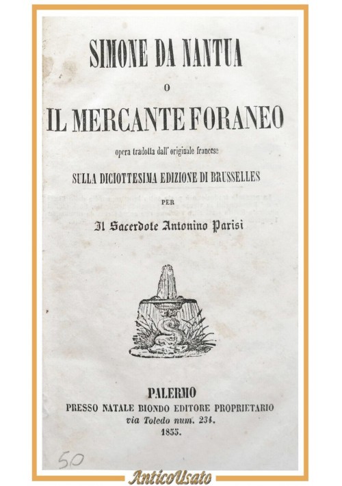 SIMONE DA NANTUA O IL MERCANTE FORANEO di Antonio Parisi 1855 Biondo Libro antic