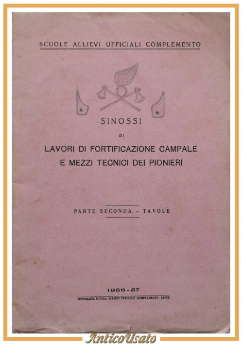 SINOSSI LAVORI FORTIFICAZIONE CAMPALE E MEZZI TECNICI DEI PIONIERI 1956 Tavole