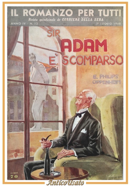 SIR ADAM È SCOMPARSO di Philips Oppenheim Il Romanzo per tutti 1948 Libro