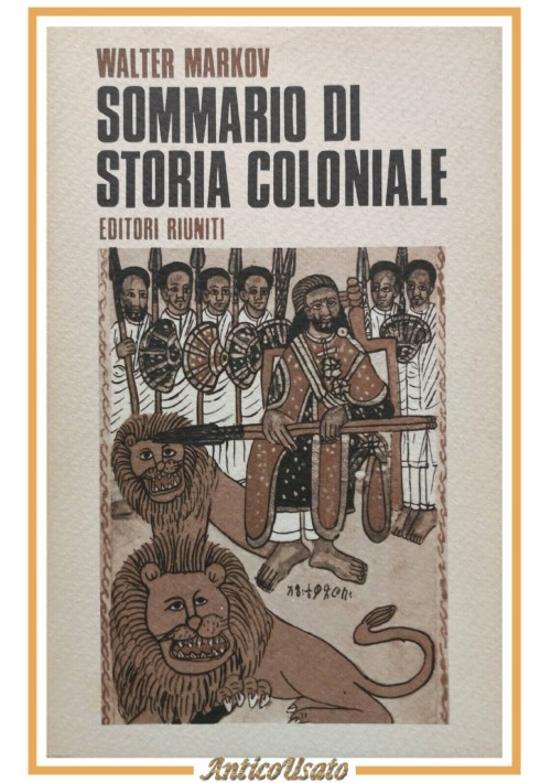 SOMMARIO DI STORIA COLONIALE Walter Markov 1972 Editori Riuniti libro