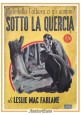 SOTTO LA QUERCIA di Leslie Mac Farlane 1947 Mondadori libro giallo numero 34