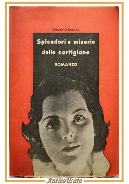 SPLENDORI E MISERIE DELLE CORTIGIANE di Onorato Balzac 1933 Elit Libro Honorè de