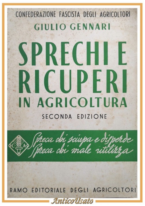 SPRECHI E RICUPERI IN AGRICOLTURA di Giulio Gennari 1943 REDA libro manuale