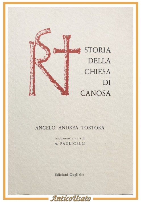 STORIA DELLA CHIESA DI CANOSA di Angelo Andrea Tortora 1982 Guglielmi Libro