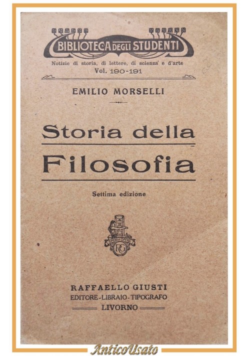 STORIA DELLA FILOSOFIA di Emilio Morselli 1929 Raffaello Giusti Libro