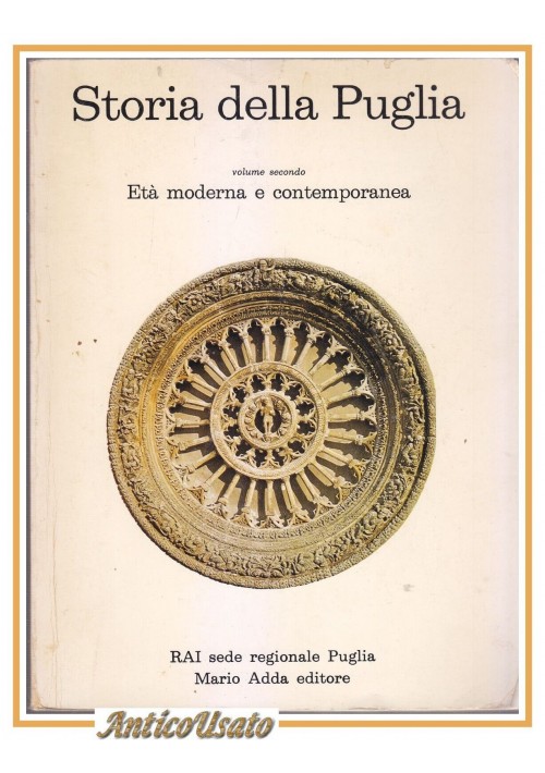 ESAURITO - STORIA DELLA PUGLIA Volume 2 Età Moderna Contemporanea di Giosuè Musca 1979 Adda