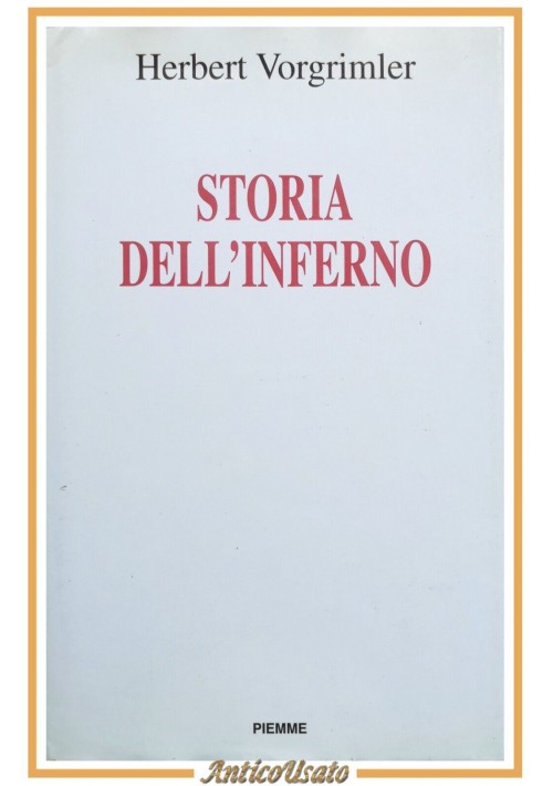 STORIA DELL'INFERNO di Herbert Vorgrimler 1996 Piemme libro illustrato